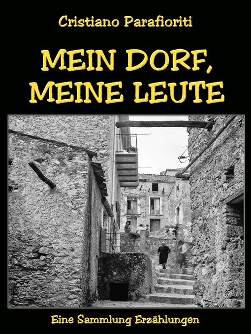 Title details for Mein Dorf, meine Leute by Cristiano Parafioriti - Available